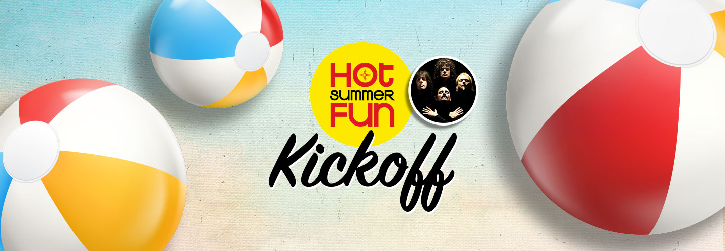 Hot Summer Fun Kick-Off with Almost Queen