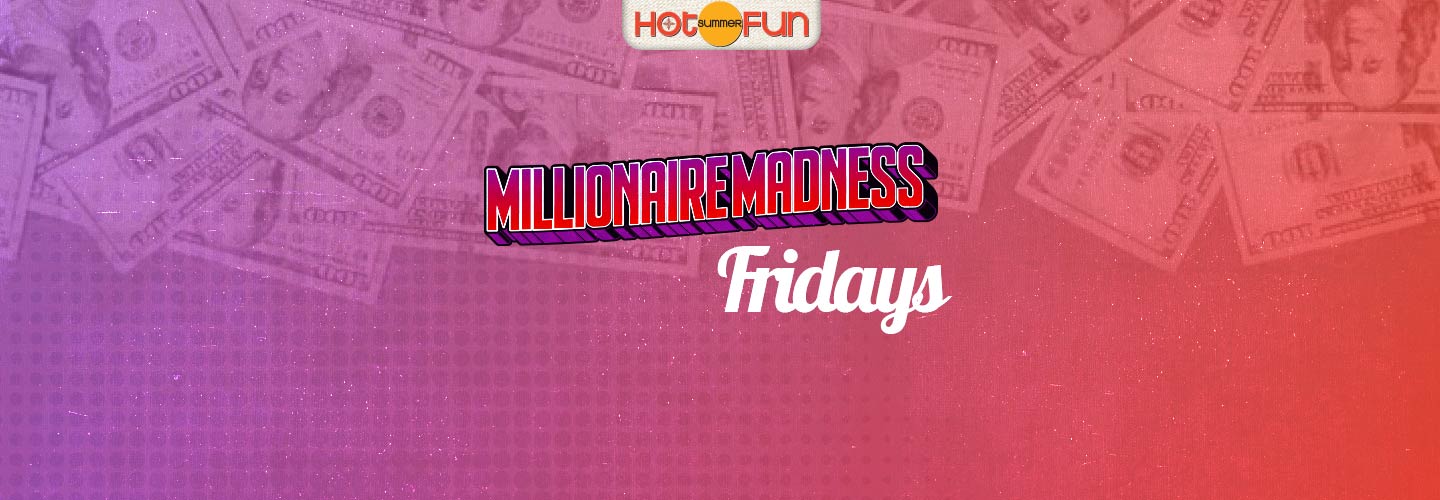 Millionaire Madness Fridays
