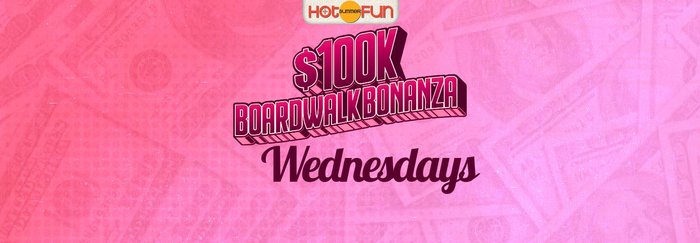 $100K Boardwalk Bonanza Wednesdays