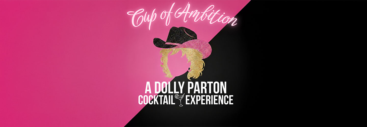 Cup of Ambition: A Dolly Parton Cocktail Experience 