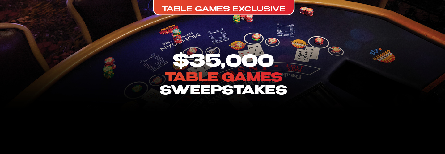 $35,000 Table Games Sweepstakes