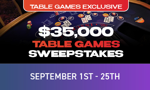 $35,000 Table Games Sweepstakes