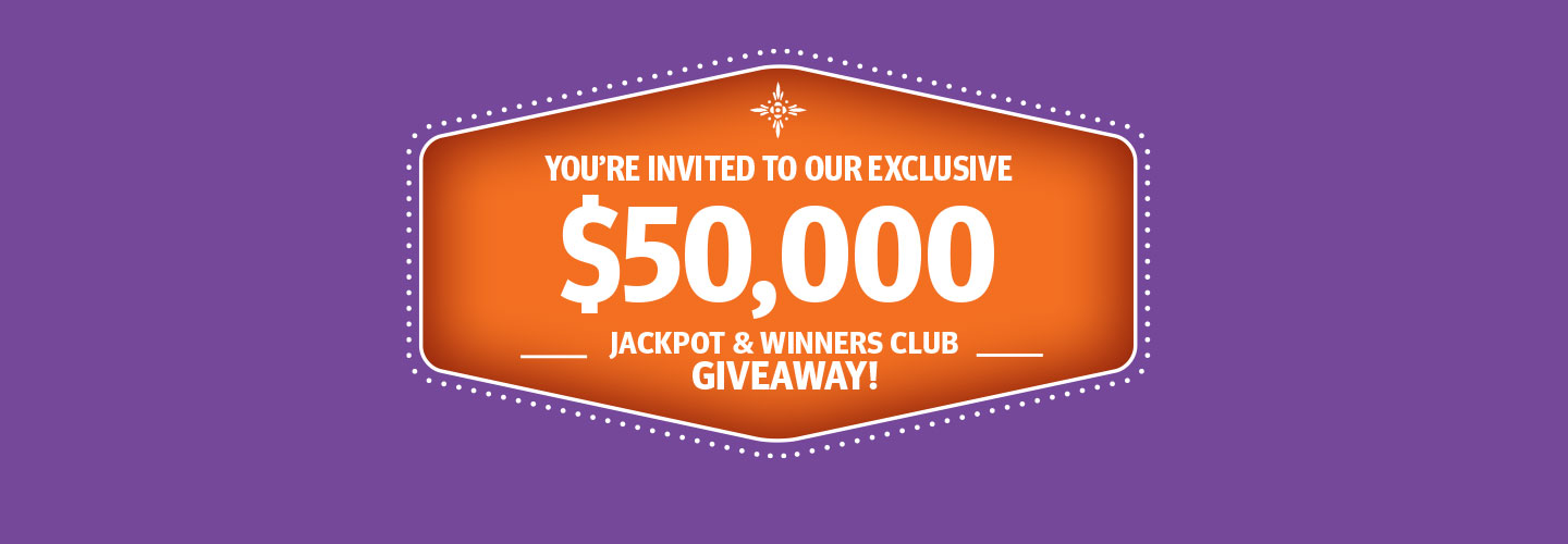 $50,000 Jackpot & Winners Club Giveaway Drawings