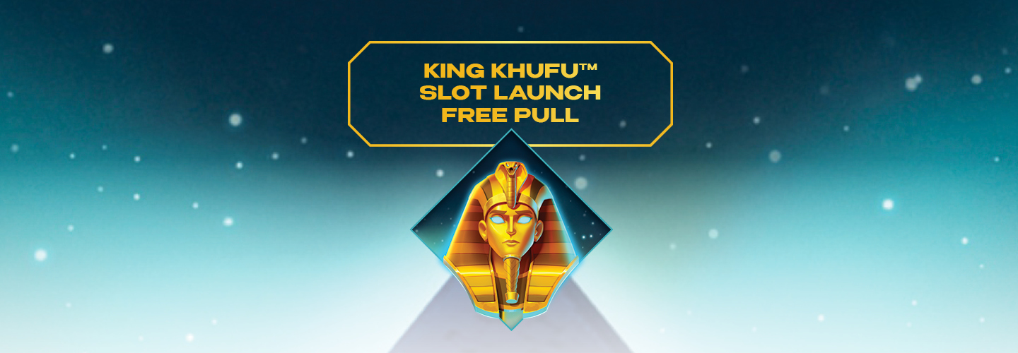 King Khufu™ Slot Machine Launch