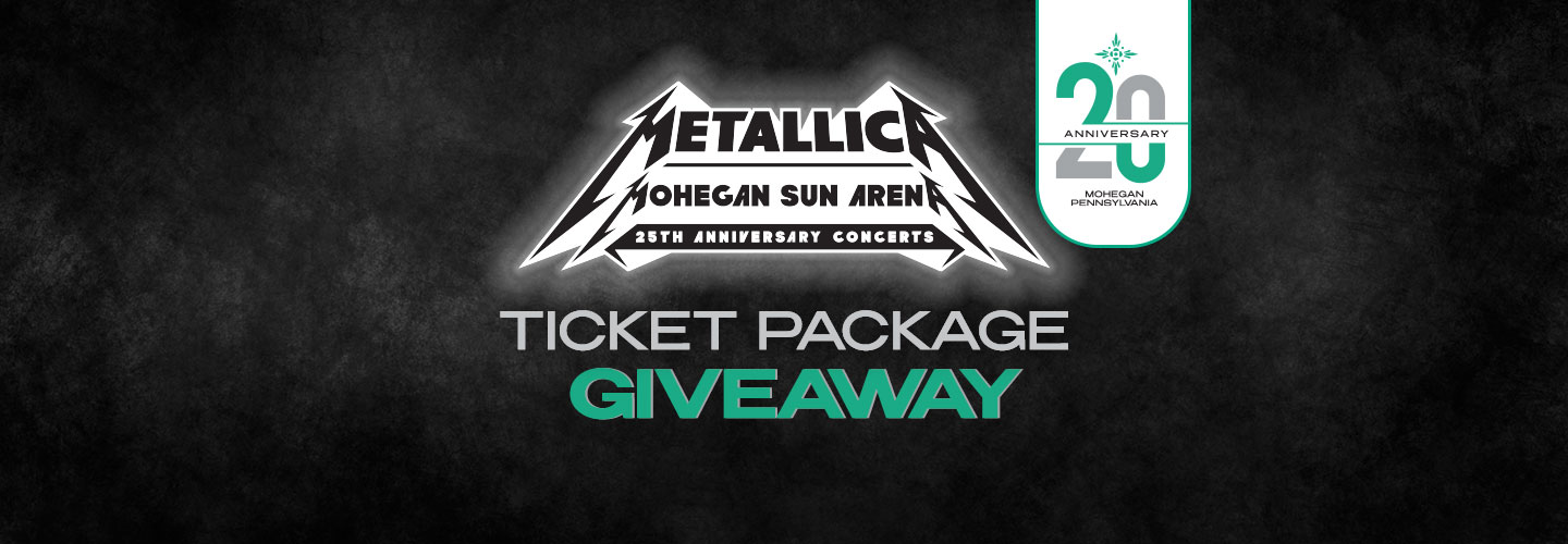 25th Anniversary of Mohegan Sun Arena Metallica Ticket Package Giveaway