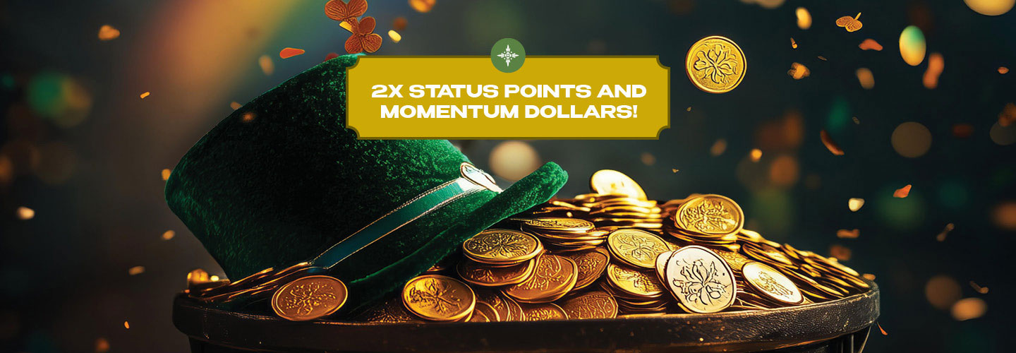 2X Status Points and Momentum Dollars