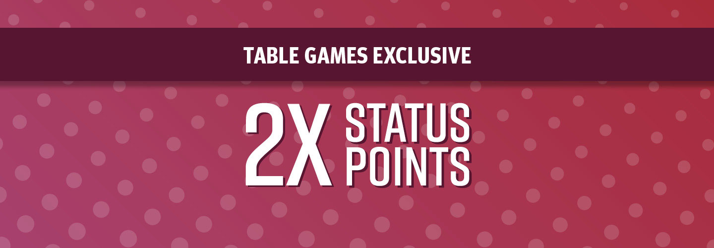 Double Status Points on Table Games