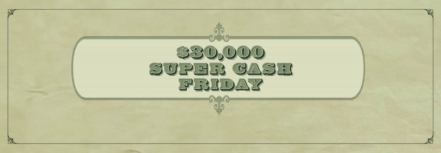 $30,000 Super Cash Friday